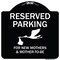 Signmission Designer Series-Reserved Parking For New Mothers & Mothers To-be, 18" x 18", BW-1818-9762 A-DES-BW-1818-9762 - alternate 1